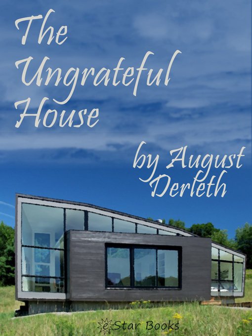 Title details for The Ungrateful House by August Derleth - Available